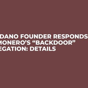Cardano Founder Responds to Monero’s “Backdoor” Allegation: Details