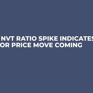XRP NVT Ratio Spike Indicates Major Price Move Coming