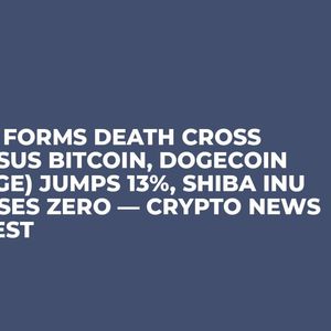 XRP Forms Death Cross Versus Bitcoin, Dogecoin (DOGE) Jumps 13%, Shiba Inu Erases Zero — Crypto News Digest