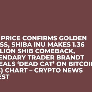 XRP Price Confirms Golden Cross, Shiba Inu Makes 1.36 Trillion SHIB Comeback, Legendary Trader Brandt Reveals ‘Dead Cat’ on Bitcoin (BTC) Chart – Crypto News Di...