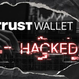 Multi-Million TrustWallet Hack: Here's What is Known So Far
