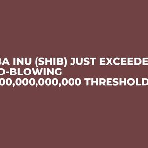 Shiba Inu (SHIB) Just Exceeded Mind-Blowing 82,000,000,000,000 Threshold