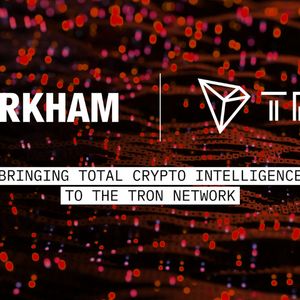 Arkham Partners With Tron, Launches Support for Tron Blockchain