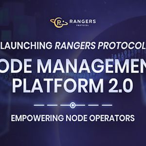 Launching Rangers Protocol Node Management Platform 2.0: Empowering Node Operators