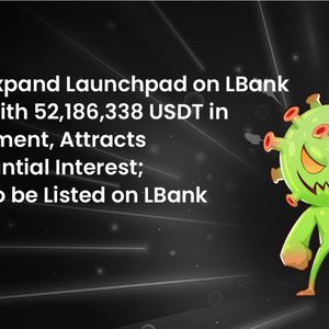 MetaExpand Launchpad on LBank Ends with 52,186,338 USDT in Investment, Attracts Substantial Interest; UMM to be Listed on LBank