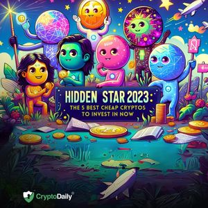 Hidden Stars of 2023: The 5 Best Cheap Cryptos to Invest In Now