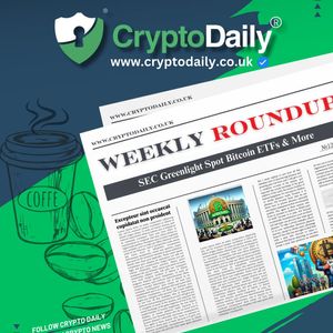 Crypto Weekly Roundup: SEC Greenlight Spot Bitcoin ETFs & More
