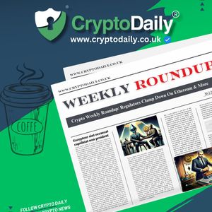 Crypto Weekly Roundup: Regulators Clamp Down On Ethereum & More