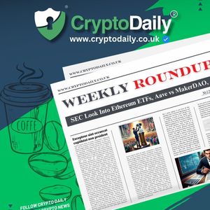 Crypto Weekly Roundup: SEC Look Into Ethereum ETFs, Aave vs MakerDAO, & More