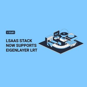 Staking Infrastructure Provider StaFi Integrates EigenLayer Liquid Restaking Tokens (LRT) Into Its Platform