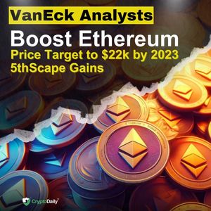 VanEck Analysts Boost Ethereum Price Target to $22K by 2030 5thScape Gains