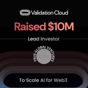 Validation Cloud Secures $10M Lead to Scale AI for Web3 from True Global Ventures