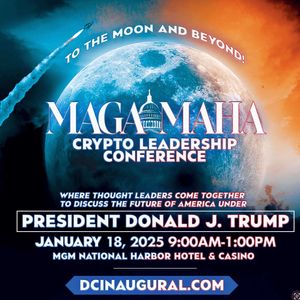 Join Us at the MAGA-MAHA Crypto Leadership Conference and Inaugural Ball