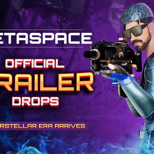 MetaSpace Official Trailer Drops — Interstellar Era Arrives
