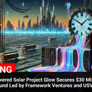 Ethereum-Powered Solar Project Glow Raises $30 Million in Funding Round, Signaling Continued Growth of Blockchain in Sustainable Energy Innovations