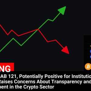 SEC’s SAB 121 Cancellation Sparks Institutional Interest in Crypto, Yet Raises Transparency and Risk Management Concerns