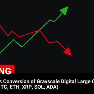 SEC Delays Grayscale Digital Large Cap Fund ETF Conversion for Top Cryptocurrencies Including BTC, ETH, XRP, SOL, and ADA