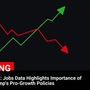 White House Jobs Data Emphasizes Impact of President Trump’s Pro-Growth Policies on Cryptocurrency Markets