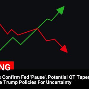 FOMC Minutes Confirm Fed ‘Pause’, Potential QT Taper; Officials Blame Trump Policies For Uncertainty