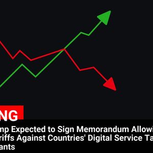 President Trump Expected to Sign Memorandum Allowing Retaliatory Tariffs Against Countries’ Digital Service Taxes on US Tech Giants