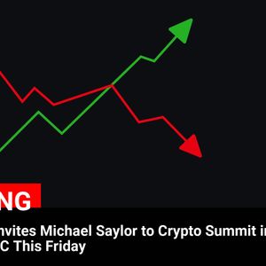 White House Invites Michael Saylor to Crypto Summit in Washington, DC This Friday