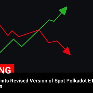 21Shares Submits Revised Version of Spot Polkadot ETF S-1 Application

💰Coin:
Polkadot ( $DOT ) $4.43