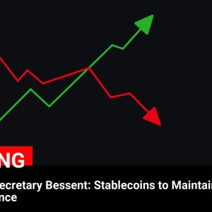 US Treasury Secretary Bessent: Stablecoins to Maintain US Dollar Dominance