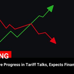 Trump: Positive Progress in Tariff Talks, Expects Financial Gain