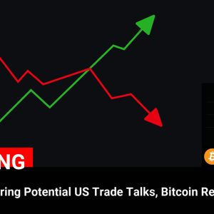 China Considering Potential US Trade Talks, Bitcoin Reacts💰Coin:BTC ( $BTC ) $96,787.10