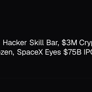 AI Lowers Hacker Skill Bar, $3M Crypto Scam Funds Frozen, SpaceX Eyes $75B IPO