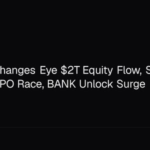 Crypto Exchanges Eye $2T Equity Flow, SpaceX-Anthropic IPO Race, BANK Unlock Surge