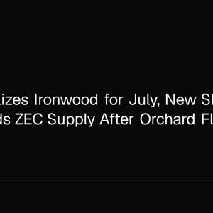 Zcash Finalizes Ironwood for July, New Shielded Pool Bounds ZEC Supply After Orchard Flaw