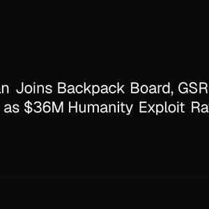 SEC Veteran Joins Backpack Board, GSR Wins FINRA Nod as $36M Humanity Exploit Rattles Market