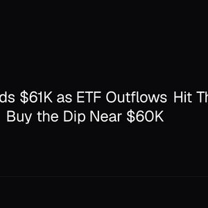 Bitcoin Holds $61K as ETF Outflows Hit Third Day, Institutions Buy the Dip Near $60K