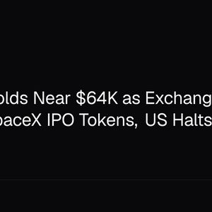 Bitcoin Holds Near $64K as Exchanges Cancel SpaceX IPO Tokens, US Halts Fable 5