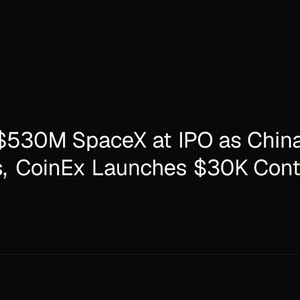 ARK Buys $530M SpaceX at IPO as China Reopens InP Exports, CoinEx Launches $30K Contest