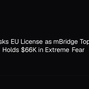 Binance Risks EU License as mBridge Tops $69B and Bitcoin Holds $66K in Extreme Fear