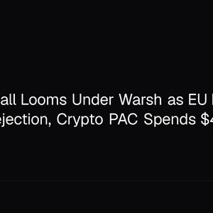 Fed Rate Call Looms Under Warsh as EU Nears Binance Rejection, Crypto PAC Spends $4.7M
