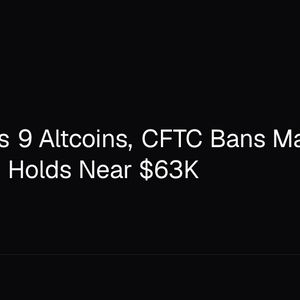 Upbit Lists 9 Altcoins, CFTC Bans Mashinsky as Bitcoin Holds Near $63K