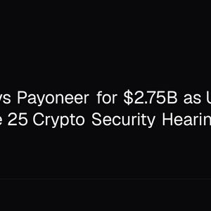 Nuvei Buys Payoneer for $2.75B as US House Sets June 25 Crypto Security Hearing