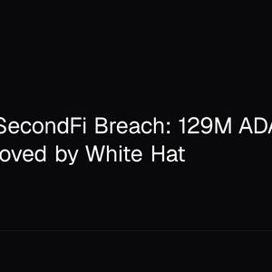 Cardano SecondFi Breach: 129M ADA Worth $18.5M Moved by White Hat