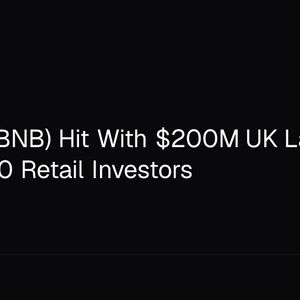 Binance (BNB) Hit With $200M UK Lawsuit From 1,700 Retail Investors