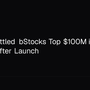 Tether-Settled bStocks Top $100M in Assets 15 Days After Launch