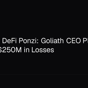 Ethereum DeFi Ponzi: Goliath CEO Pleads Guilty to $250M in Losses