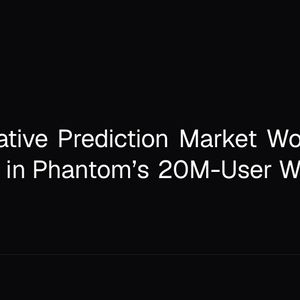 Solana-Native Prediction Market World Launches in Phantom’s 20M-User Wallet