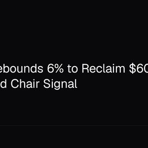 Bitcoin Rebounds 6% to Reclaim $60K on Dovish Fed Chair Signal