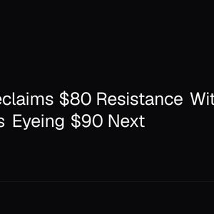 Solana Reclaims $80 Resistance With Technicals Eyeing $90 Next