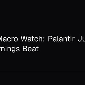 Bitcoin Macro Watch: Palantir Jumps 7% After Earnings Beat