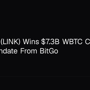 Chainlink (LINK) Wins $7.3B WBTC Cross-Chain Mandate From BitGo