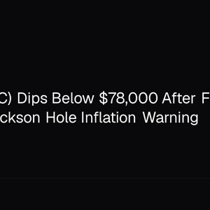 Bitcoin (BTC) Dips Below $78,000 After Fed Chair Warsh's Jackson Hole Inflation Warning